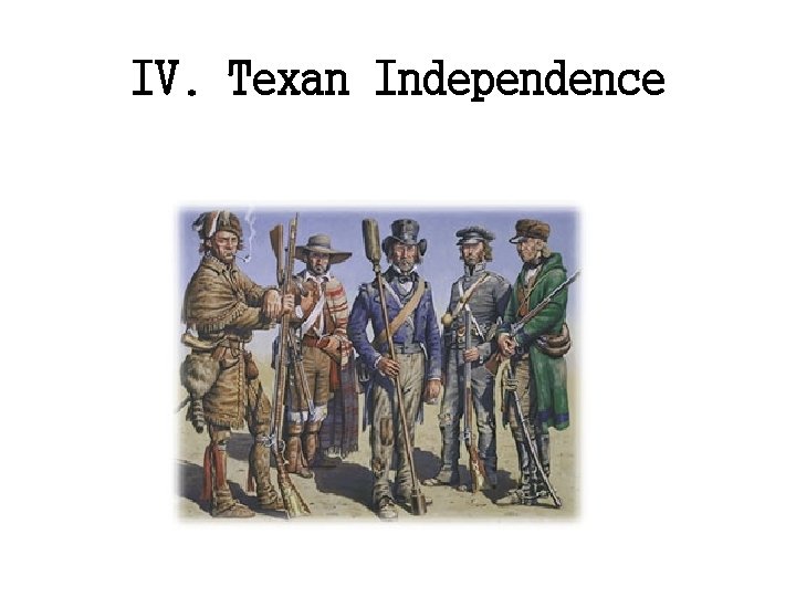 IV. Texan Independence 