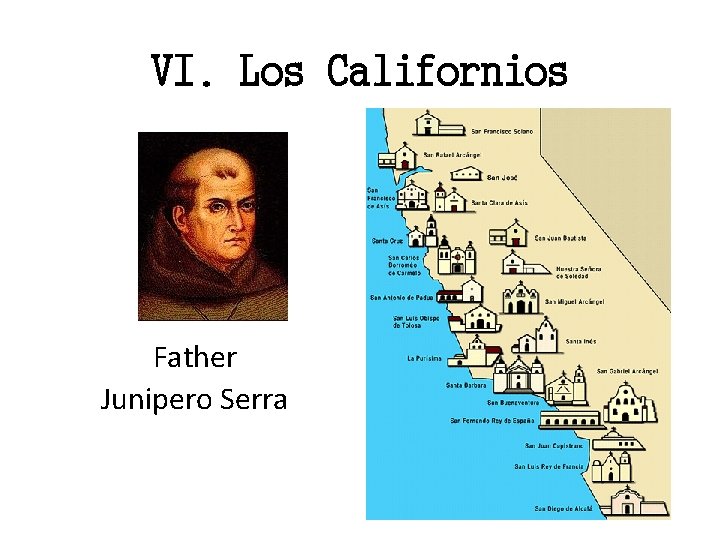 VI. Los Californios Father Junipero Serra 