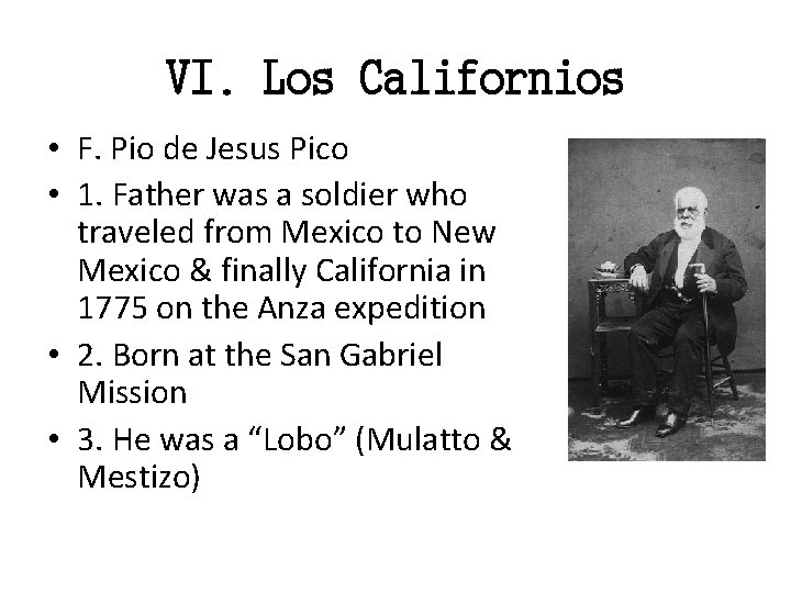 VI. Los Californios • F. Pio de Jesus Pico • 1. Father was a