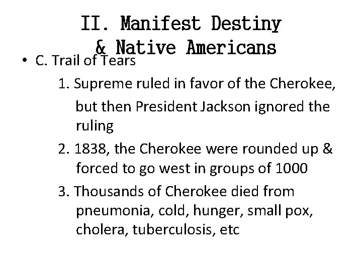 II. Manifest Destiny & Native Americans • C. Trail of Tears 1. Supreme ruled