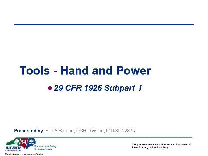 Tools - Hand Power l 29 CFR 1926 Subpart I Presented by: ETTA Bureau,