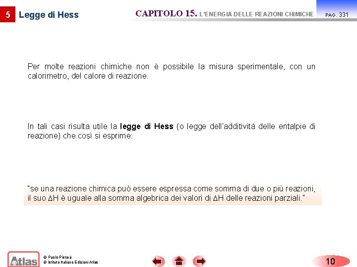 5 Legge di Hess CAPITOLO 15. L’ENERGIA DELLE REAZIONI CHIMICHE PAG. Per molte reazioni