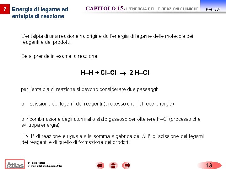 7 Energia di legame ed entalpia di reazione CAPITOLO 15. L’ENERGIA DELLE REAZIONI CHIMICHE