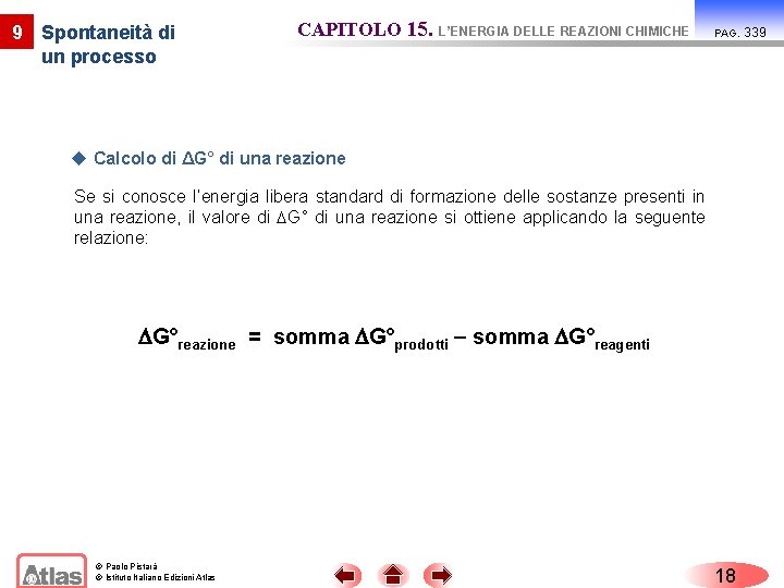 9 Spontaneità di un processo CAPITOLO 15. L’ENERGIA DELLE REAZIONI CHIMICHE PAG. u Calcolo