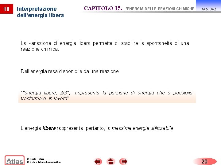 10 Interpretazione dell’energia libera CAPITOLO 15. L’ENERGIA DELLE REAZIONI CHIMICHE PAG. La variazione di