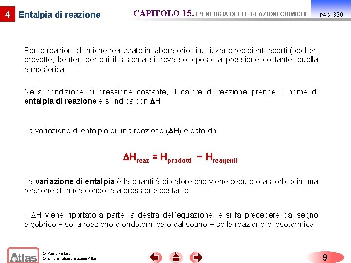 4 Entalpia di reazione CAPITOLO 15. L’ENERGIA DELLE REAZIONI CHIMICHE PAG. Per le reazioni