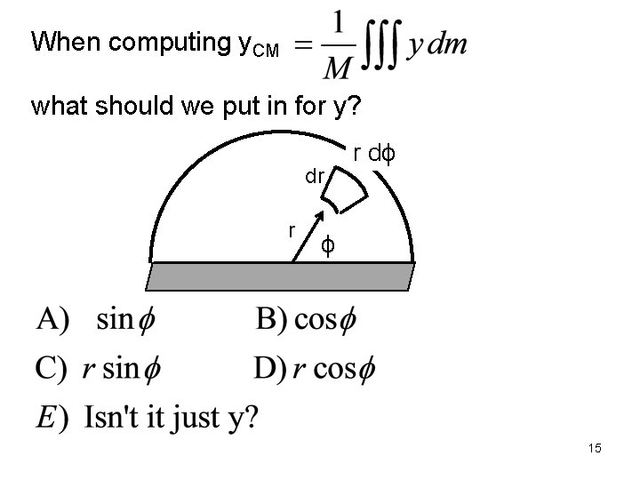 When computing y. CM what should we put in for y? dr r r