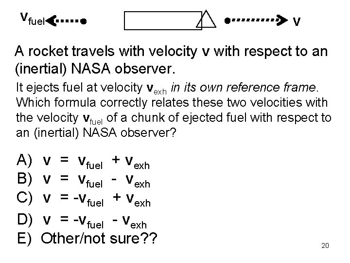 vfuel v A rocket travels with velocity v with respect to an (inertial) NASA