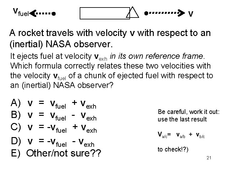 vfuel v A rocket travels with velocity v with respect to an (inertial) NASA