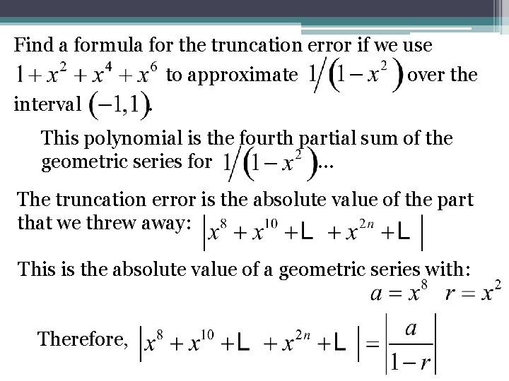 Find a formula for the truncation error if we use to approximate over the