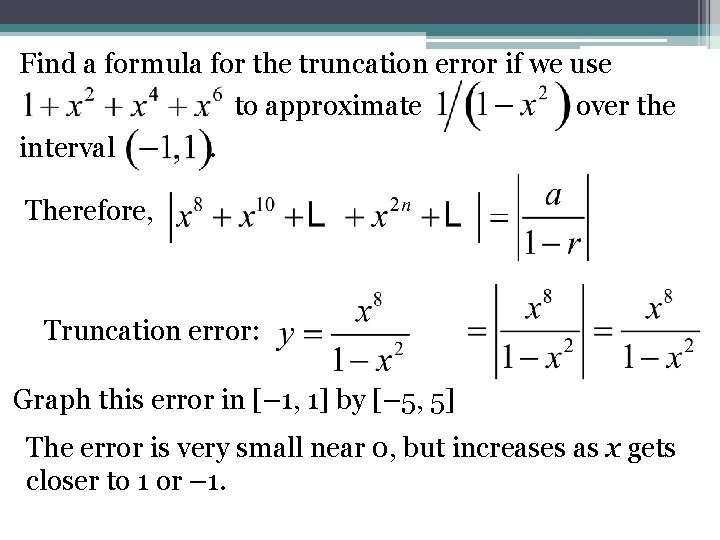 Find a formula for the truncation error if we use to approximate over the