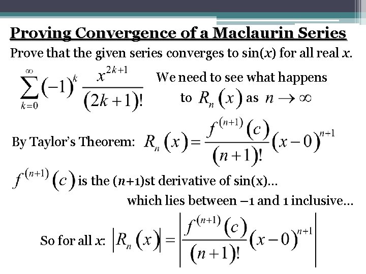 Proving Convergence of a Maclaurin Series Prove that the given series converges to sin(x)