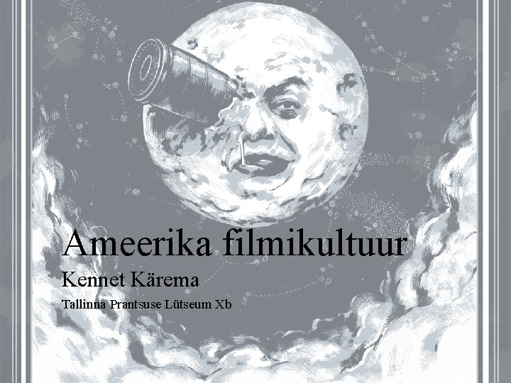 Ameerika filmikultuur Kennet Kärema Tallinna Prantsuse Lütseum Xb 