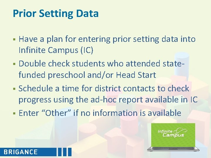 Prior Setting Data § § Have a plan for entering prior setting data into