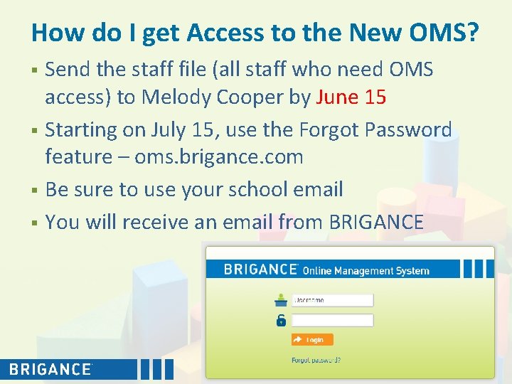 How do I get Access to the New OMS? § § Send the staff