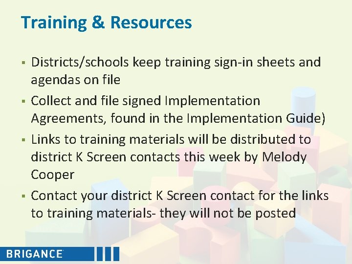 Training & Resources § § Districts/schools keep training sign-in sheets and agendas on file