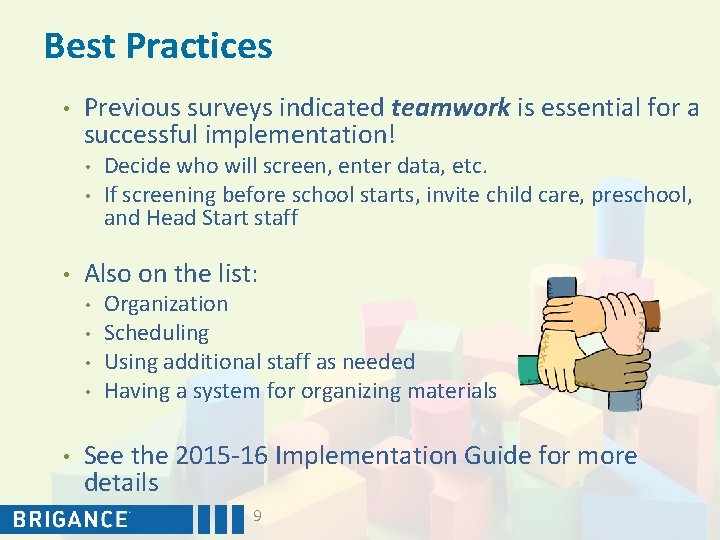 Best Practices • Previous surveys indicated teamwork is essential for a successful implementation! •