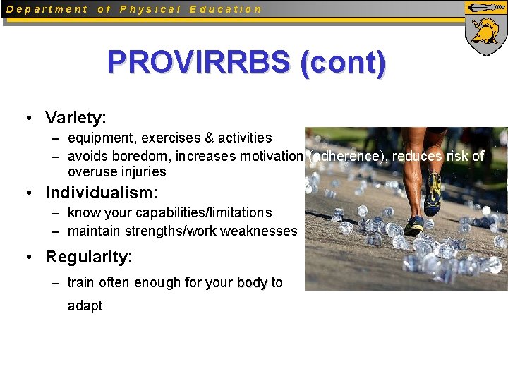 Department of Physical Education PROVIRRBS (cont) • Variety: – equipment, exercises & activities –