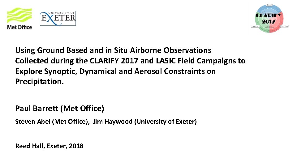 Using Ground Based and in Situ Airborne Observations Collected during the CLARIFY 2017 and