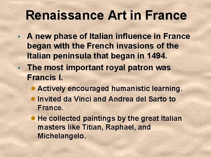 Renaissance Art in France A new phase of Italian influence in France began with