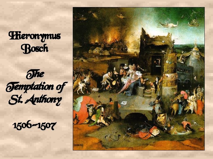 Hieronymus Bosch The Temptation of St. Anthony 1506 -1507 