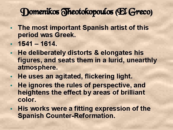 Domenikos Theotokopoulos (El Greco) • • • The most important Spanish artist of this