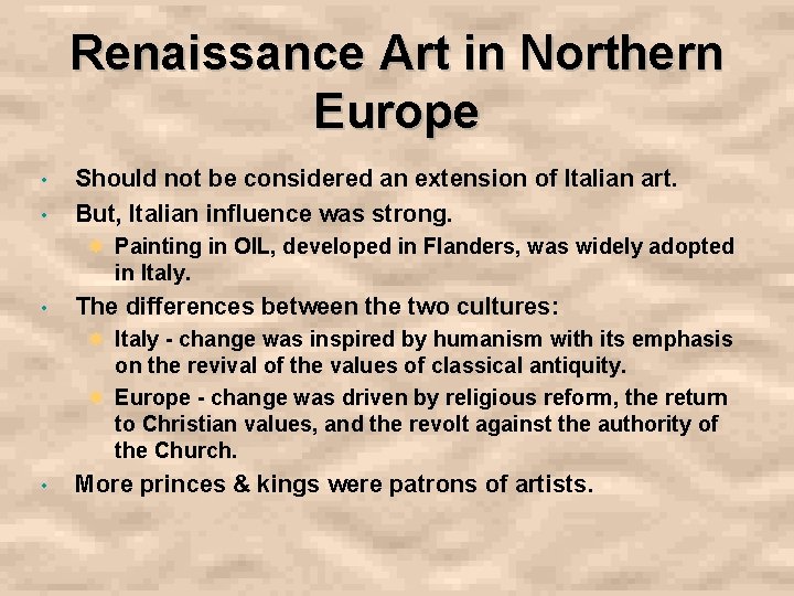 Renaissance Art in Northern Europe • • Should not be considered an extension of