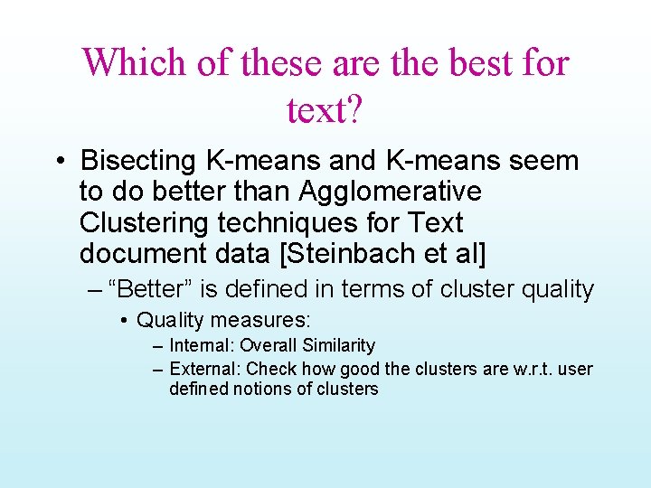 Which of these are the best for text? • Bisecting K-means and K-means seem