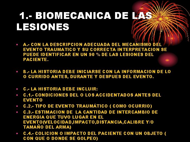 1. - BIOMECANICA DE LAS LESIONES • A. - CON LA DESCRIPCION ADECUADA DEL