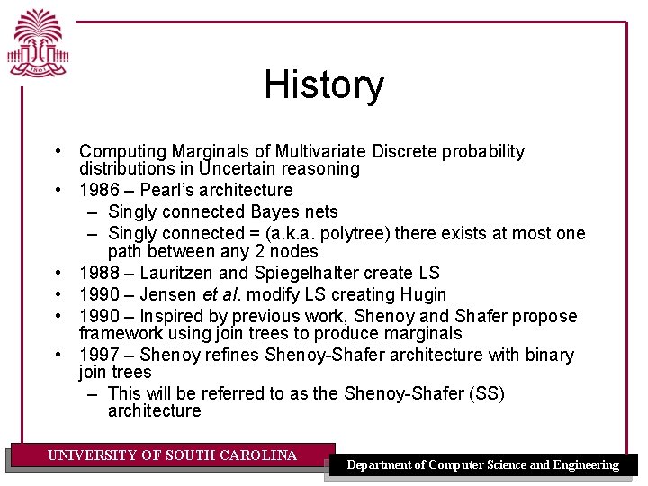 History • Computing Marginals of Multivariate Discrete probability distributions in Uncertain reasoning • 1986 History • Computing Marginals of Multivariate Discrete probability distributions in Uncertain reasoning • 1986