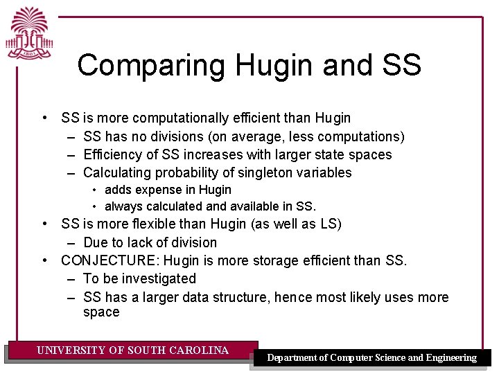 Comparing Hugin and SS • SS is more computationally efficient than Hugin – SS Comparing Hugin and SS • SS is more computationally efficient than Hugin – SS