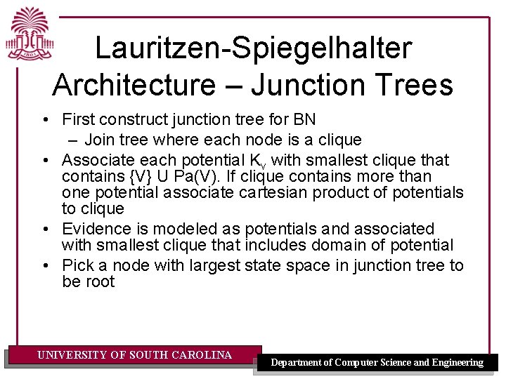 Lauritzen-Spiegelhalter Architecture – Junction Trees • First construct junction tree for BN – Join Lauritzen-Spiegelhalter Architecture – Junction Trees • First construct junction tree for BN – Join