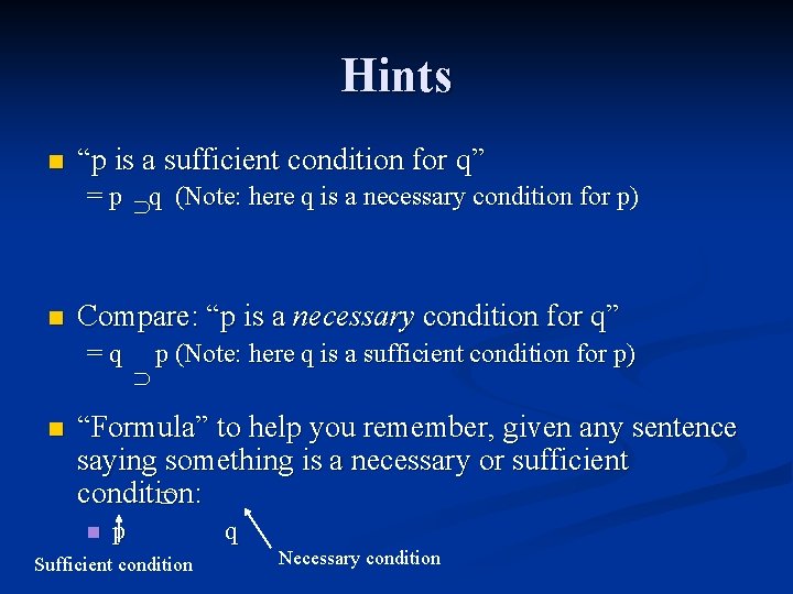 Hints n “p is a sufficient condition for q” ∩ = p q (Note: