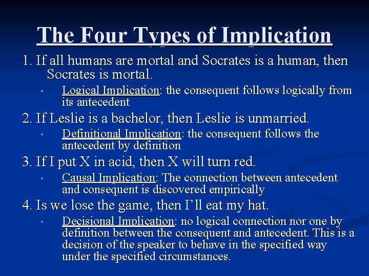 The Four Types of Implication 1. If all humans are mortal and Socrates is