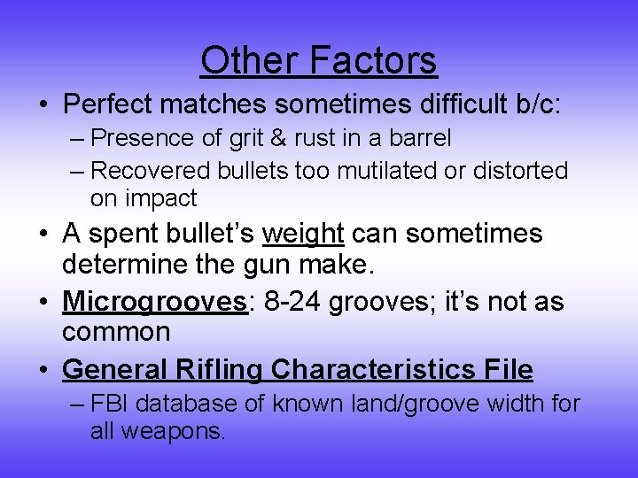 Other Factors • Perfect matches sometimes difficult b/c: – Presence of grit & rust