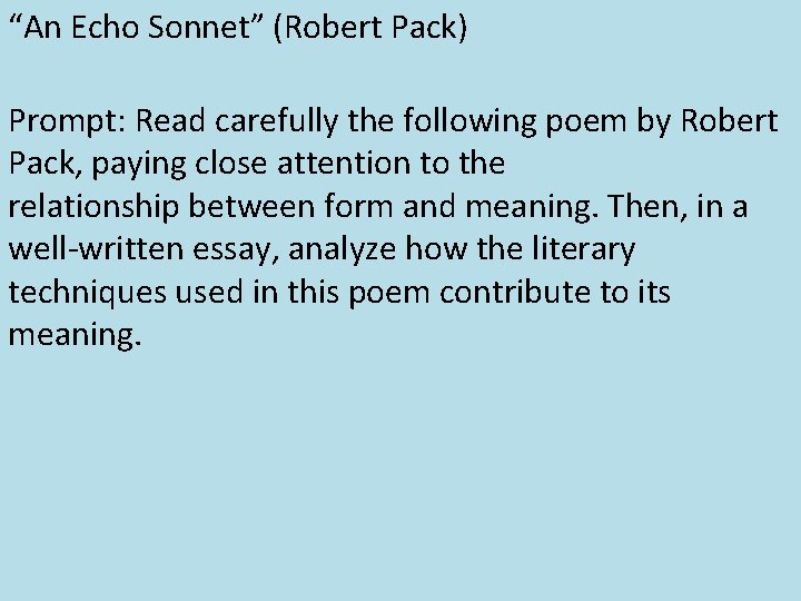 “An Echo Sonnet” (Robert Pack) Prompt: Read carefully the following poem by Robert Pack,