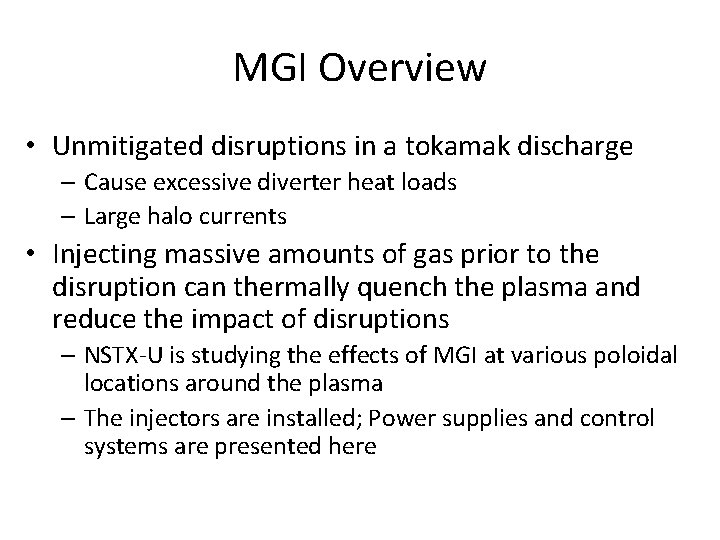 MGI Overview • Unmitigated disruptions in a tokamak discharge – Cause excessive diverter heat