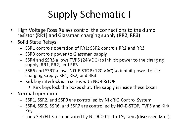 Supply Schematic I • High Voltage Ross Relays control the connections to the dump
