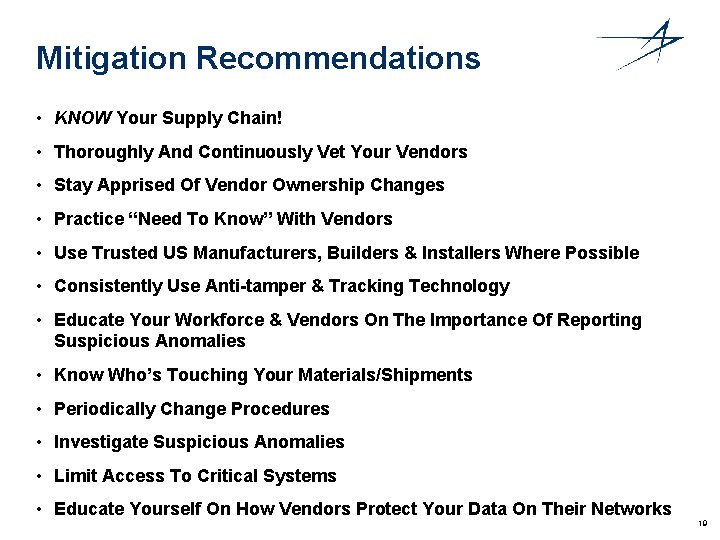 Mitigation Recommendations • KNOW Your Supply Chain! • Thoroughly And Continuously Vet Your Vendors