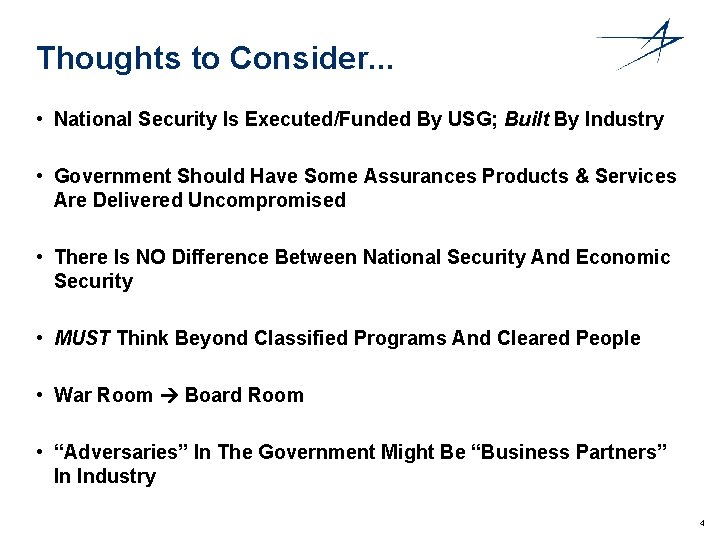 Thoughts to Consider. . . • National Security Is Executed/Funded By USG; Built By