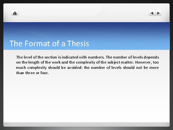 The Format of a Thesis The level of the section is indicated with numbers. The Format of a Thesis The level of the section is indicated with numbers.