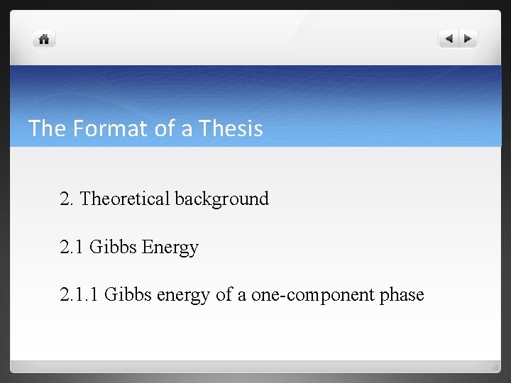The Format of a Thesis 2. Theoretical background 2. 1 Gibbs Energy 2. 1. The Format of a Thesis 2. Theoretical background 2. 1 Gibbs Energy 2. 1.