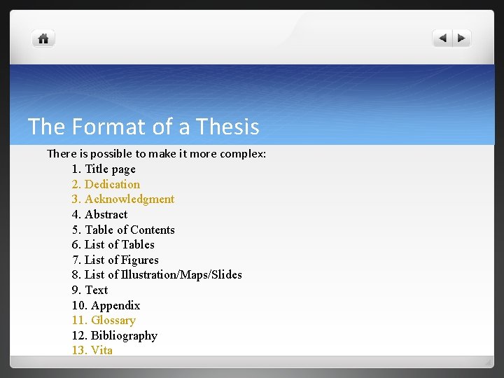 The Format of a Thesis There is possible to make it more complex: 1. The Format of a Thesis There is possible to make it more complex: 1.