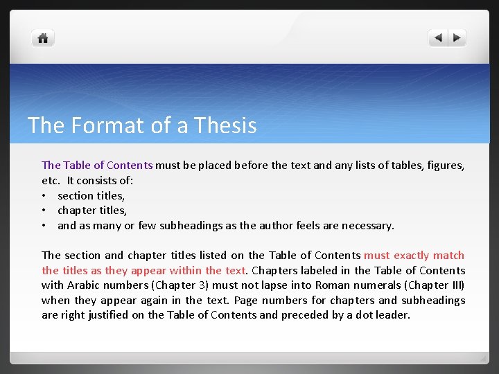The Format of a Thesis The Table of Contents must be placed before the The Format of a Thesis The Table of Contents must be placed before the