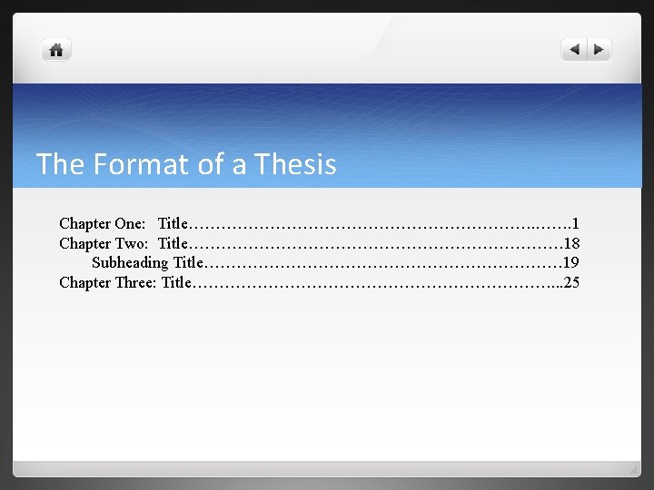 The Format of a Thesis Chapter One: Title……………………………. ……. 1 Chapter Two: Title……………………………… 18 The Format of a Thesis Chapter One: Title……………………………. ……. 1 Chapter Two: Title……………………………… 18