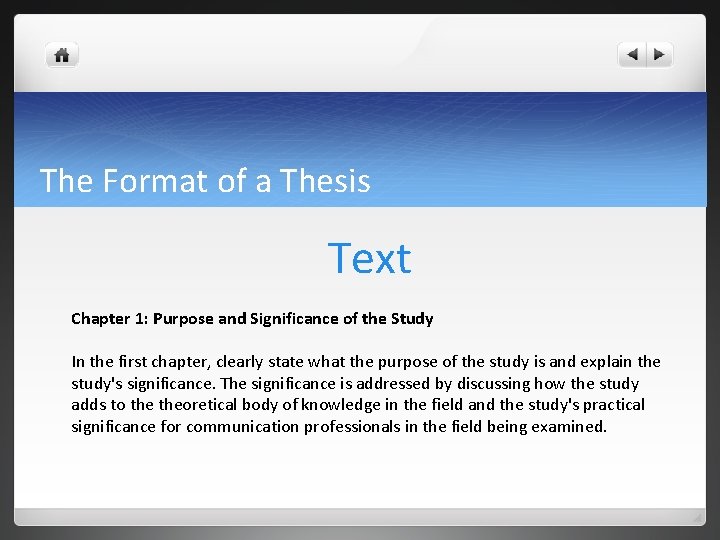 The Format of a Thesis Text Chapter 1: Purpose and Significance of the Study The Format of a Thesis Text Chapter 1: Purpose and Significance of the Study
