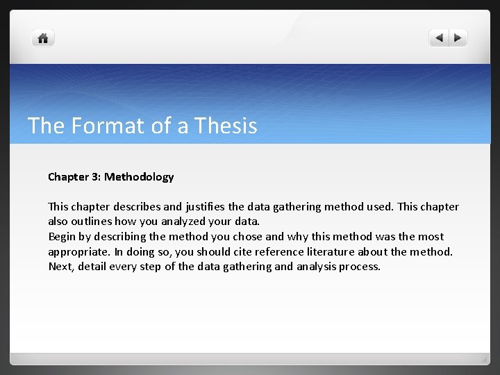 The Format of a Thesis Chapter 3: Methodology This chapter describes and justifies the The Format of a Thesis Chapter 3: Methodology This chapter describes and justifies the