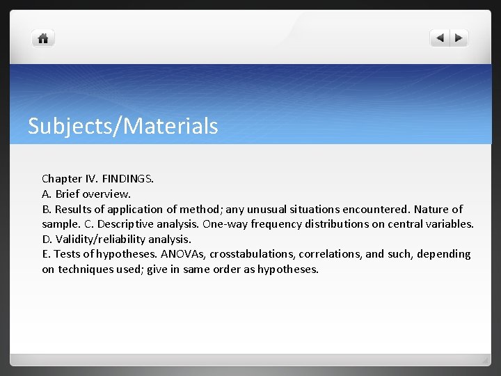 Subjects/Materials Chapter IV. FINDINGS. A. Brief overview. B. Results of application of method; any Subjects/Materials Chapter IV. FINDINGS. A. Brief overview. B. Results of application of method; any
