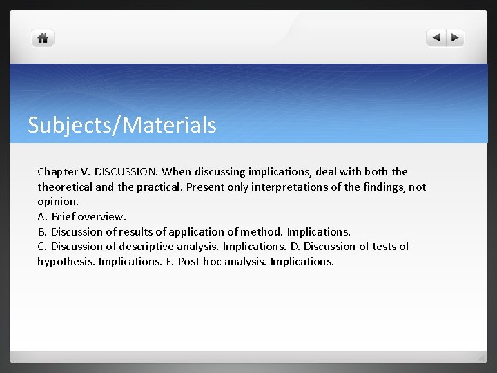Subjects/Materials Chapter V. DISCUSSION. When discussing implications, deal with both theoretical and the practical. Subjects/Materials Chapter V. DISCUSSION. When discussing implications, deal with both theoretical and the practical.