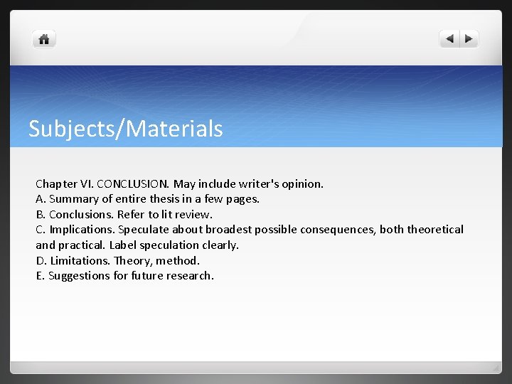 Subjects/Materials Chapter VI. CONCLUSION. May include writer's opinion. A. Summary of entire thesis in Subjects/Materials Chapter VI. CONCLUSION. May include writer's opinion. A. Summary of entire thesis in